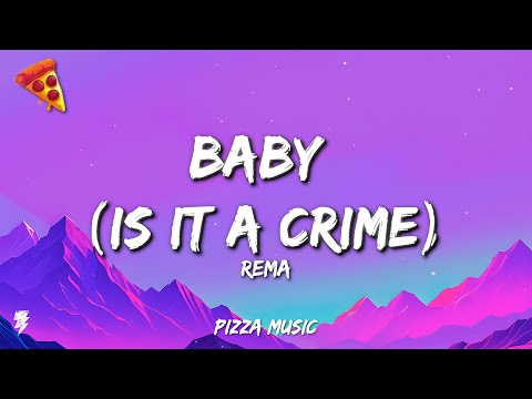 Rema - Baby (Is it a Crime) (Lyrics)