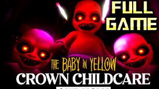 Baby in Yellow CROWN CHILDCARE UPDATE | 4K Full Game Walkthrough | No Commentary