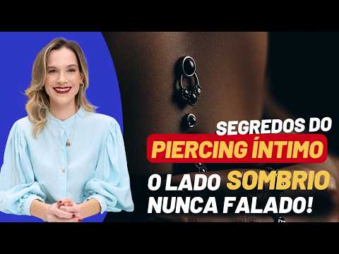 PIERCING ÍNTIMO GENITAL: PODE TE PREJUDICAR?