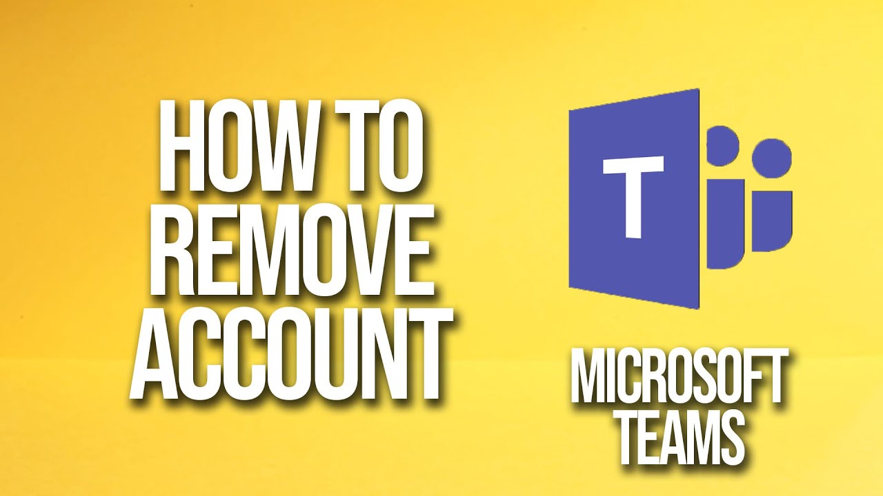 How To Remove Account Microsoft Teams Tutorial