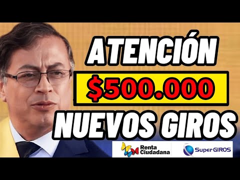 🚨ULTIMA HORA🚨 INICIAN HOY PAGOS DEL SUBSIDIO RENTA CIUDADANA POR $500.000 !HAY NUEVOS BENEFICIARIOS!