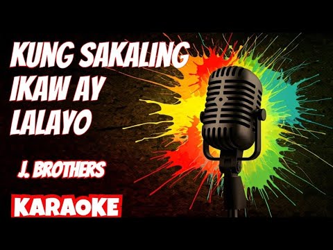 Kung sakaling ikaw ay lalayo – J. Brothers  Reggae (karaoke version)
