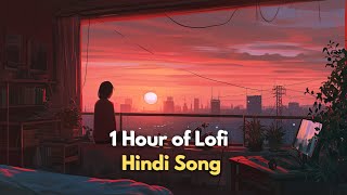 Best of Bollywood Hindi Lofi Slow and Reverb Lofi | 1 hour non-stop to relax, drive, study, sleep