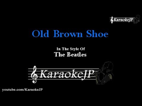 Old Brown Shoe (Karaoke) – Beatles