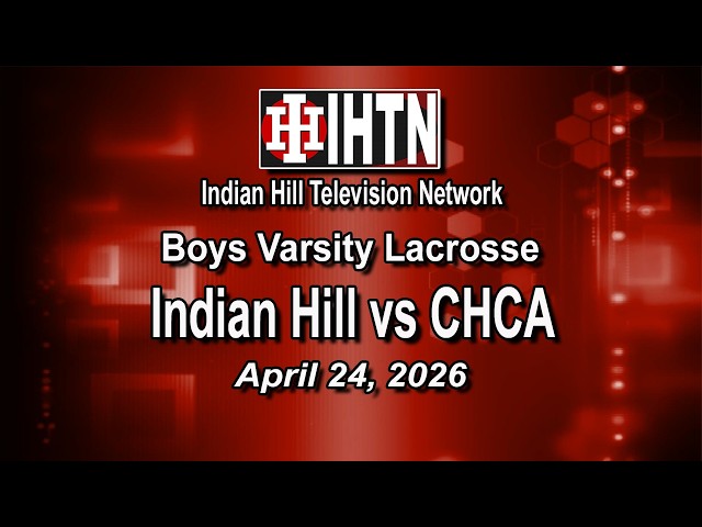 Boys Varsity Lacrosse vs CHCA: April 24, 2026