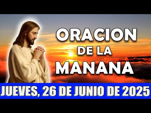 💖Oración De La manana del día Jueves, 26 de junio de 2025 | recibir un Milagro Extraordinario✨🙏