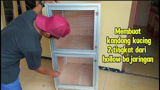 Tutorial lengkap membuat kandang kucing 2 tingkat dari bahan hollow bajaringan