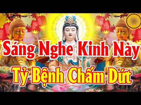 Sáng Nghe 0,01 Giây Kinh Này Cả Đời Khỏe Mạnh Không Lo Ốm Đau Tài Lộc Kéo Đến Cả Đời Ấm No Hạnh Phúc