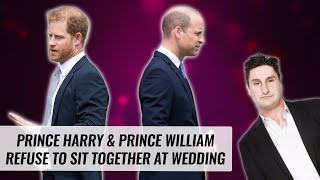 Prince Harry & Prince William Refuse To Sit Together At Wedding | Naughty But Nice