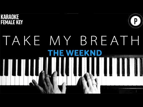 The Weeknd – Take My Breath 𝗙𝗘𝗠𝗔𝗟𝗘 𝗞𝗘𝗬 Slowed Acoustic Piano Instrumental Cover Lyrics