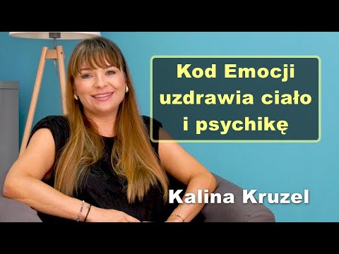 Kod emocji uzdrawia ciało i psychikę - Kalina Kruzel