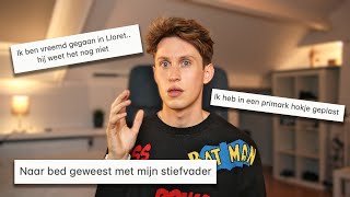 IK LEES JULLIE ANONIEME CONFESSIES.. ik ga ouders bellen.