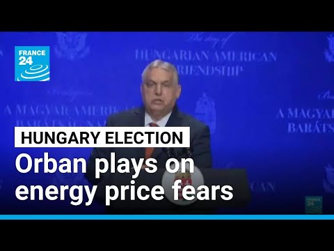 YouTube video thumbnail: Hungary's Orban Plays on Energy Price Fears in re-Election bid