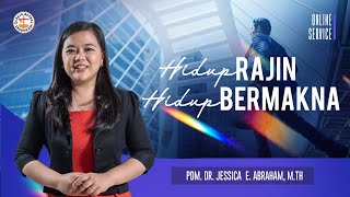 Hidup Rajin, Hidup Bermakna - Pdm. Dr. Jessica Elizabeth Abraham, M.Th
