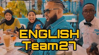  Asad & Gabdhaha Team27 in ENGLISH | Waala Hoobtey CHALLENGE TEAM27 