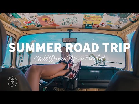 Summer Road Trip Mix &#128663; Relaxing &amp; Chill Dance Music Playlist | The Good Life Mix No.6