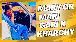 Mary or mari gari k kharchy🥲🥲| aj sara din gardi k kam krwaya😪 |