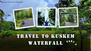 🌿 Peaceful Vibes at Kuskem Waterfall & a Hidden Scenic Gem | Part 2 💧✨