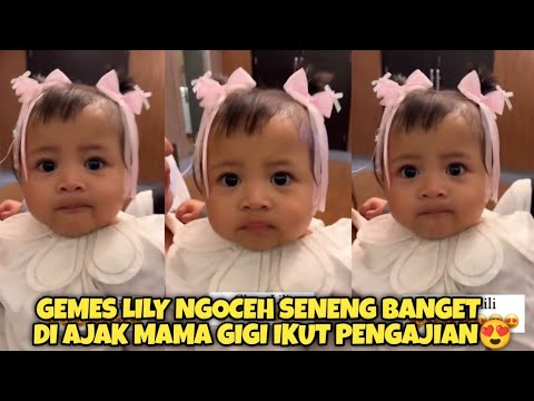 LUCU BANGET!! LILY NGOCEH DI AJAK MAMA GIGI PERGI KE PENGAJIAN