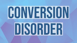 Conversion Disorder (2016 Rerun)