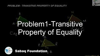 Problem1-Transitive Property of Equality