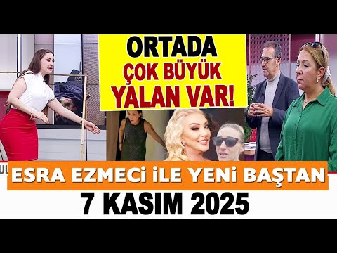 Esra Ezmeci ile Yeni Baştan 7 Kasım 2025