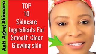 Top 10 Ingredients for Smooth, Clear, Glowing Skin | Skincare Secrets Unlocked! ✨