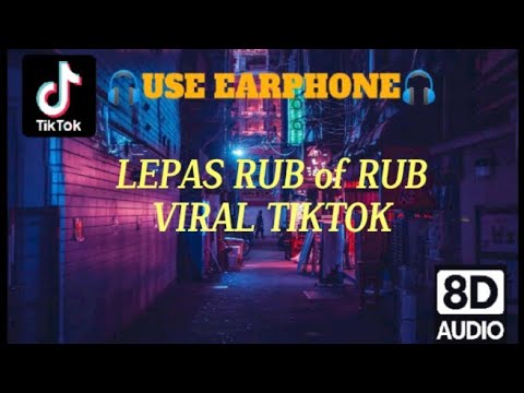 LEPAS RUB of RUB REGGAE VERSION DJ VIRAL TIKTOK 2023 FULLBASS 8D AUDIO VOLUME UP! USE EARPHONE 🎧