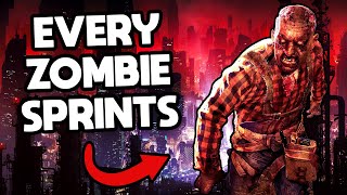 Dying Light, But EVERY Zombie Sprints...