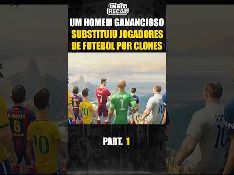 um homem ganancioso substituiu jogadores de futebol por clones. #shorts