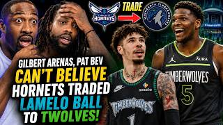 Gilbert Arenas, Pat Bev CAN'T BELIEVE Hornets Traded LaMelo Ball to TWolves With Anthony Edwards!