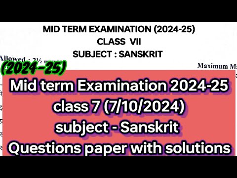 class 7 Sanskrit Mid term exam 24-25 (7/10/24) कक्षा 7 संस्कृत Question paper with solution