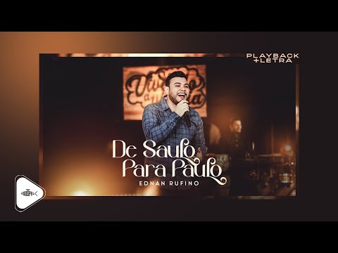 Ednan Rufino | De Saulo Para Paulo (Playback com Letra)