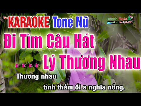 ĐI TÌM CÂU HÁT LÝ THƯƠNG NHAU Karaoke Tone Nữ  –  Nhạc Sống Thanh Ngân