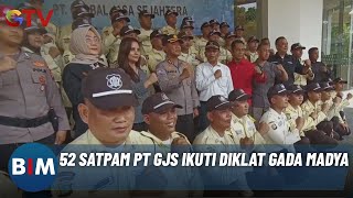 52 Satpam PT GJS Ikuti Diklat Gada Madya | BIM | 25/07