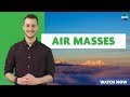 Exploring Air Masses and Their Impact on Weather
