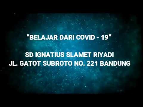 Belajar dari Covid - 19 || SD Ignatius Slamet Riya