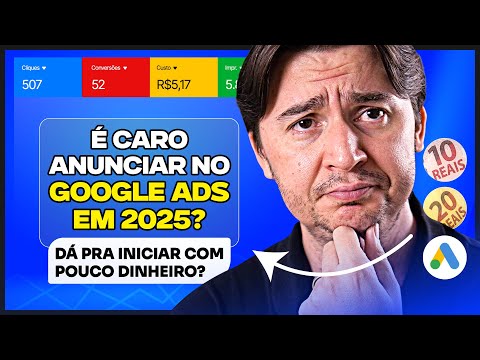 QUANTO CUSTA ANUNCIAR NO GOOGLE ADS EM 2025? SAIBA O VALOR MÍNIMO PARA COMEÇAR A VENDER