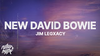 Jim Legxacy - new david bowie (Lyrics)
