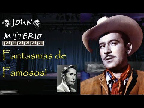 Fantasmas de FAMOSOS!!!! Pedro Infante y demás