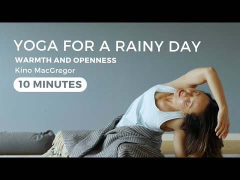 Yoga for a Rainy Day - Warmth and Openness