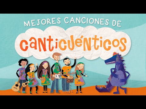 Mejores canciones infantiles de CANTICUÉNTICOS