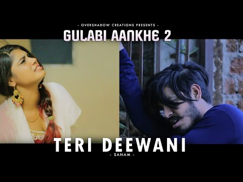 Gulabi Aankhe Part 2 | TERI DEEWANI | ft. Kapil & Muskaan | Sanam #SANAMrendition | Kailash Kher