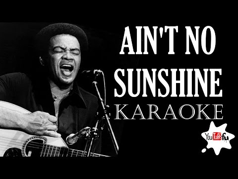 AIN’T NO SUNSHINE (KARAOKE)