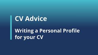 Writing a Personal Profile for your CV