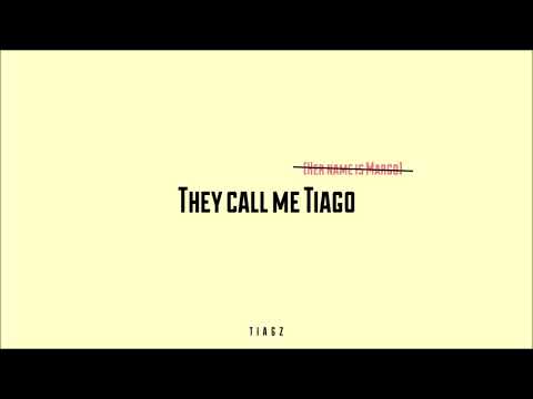 TIAGZ - They Call Me Tiago (Her Name is Margo)