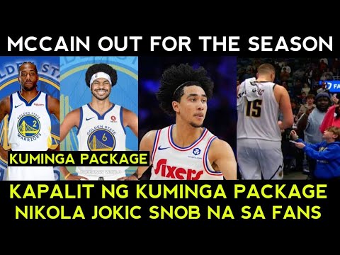 3 STARS para sa Kuminga package WOW! Mccain OUT na. Jokic HINDI na namamansin?