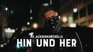 AK AUSSERKONTROLLE - HIN UND HER (prod. by Mikky Juic) [Official Video]
