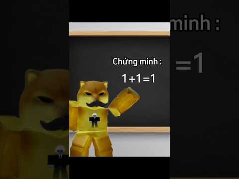 Hãy chứng minh 1+1=1 :)) #shorts #roblox #cheems#memes | LONG MEME