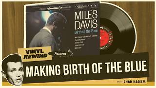 The Making of Miles Davis Birth of the Blue | Vinyl Rewind